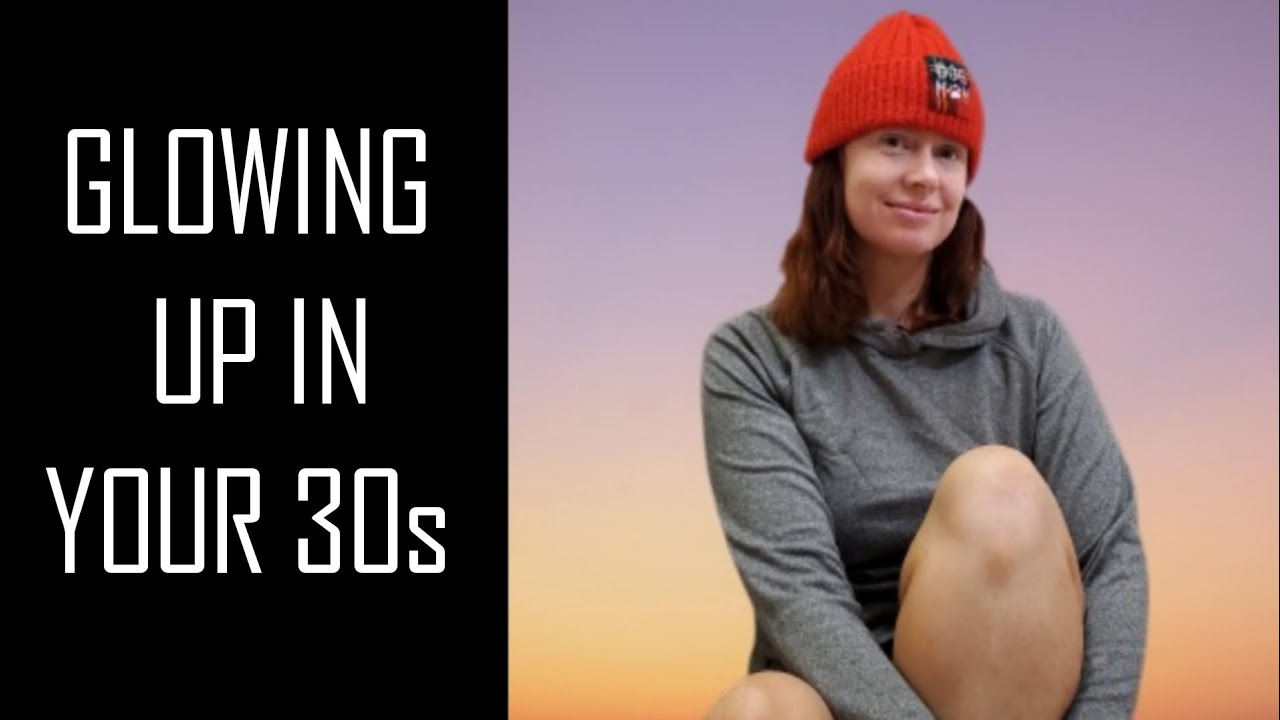 GLOWING UP IN YOUR 30s * 2021 Reset *