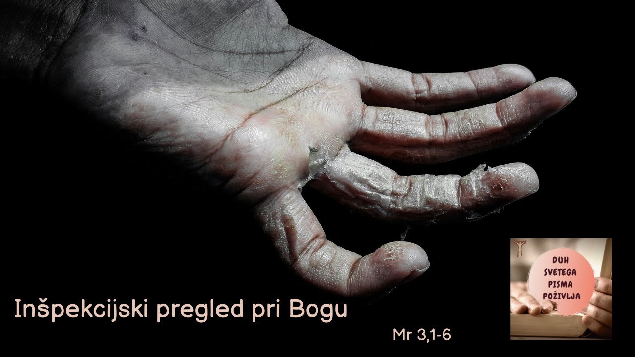 Inšpekcijski pregled pri Bogu: Mr 3,1-6 (pripravila s. Ema Alič)