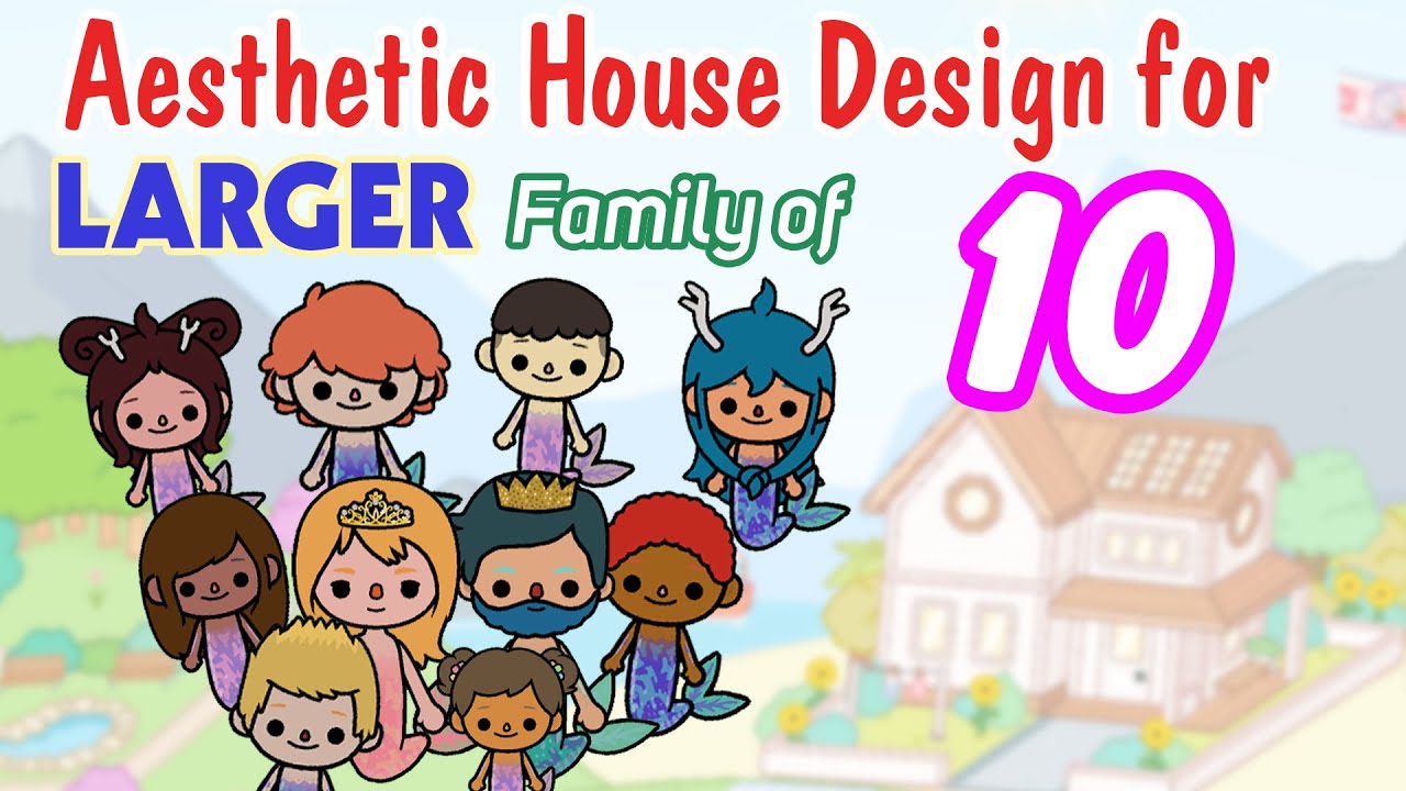 Aesthetic House Design for Big Family of 10 Mermaids | Toca House Ideas | Toca Amore TV