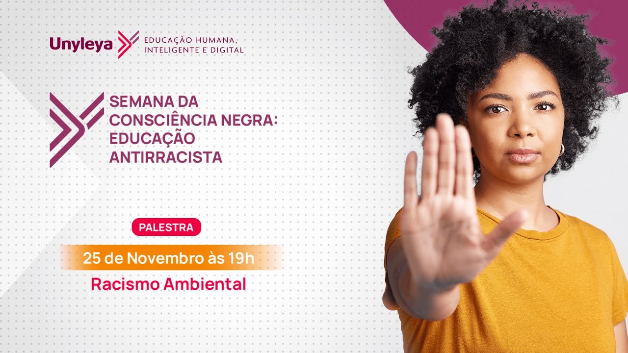 Racismo Ambiental | Semana da Consciência Negra Unyleya