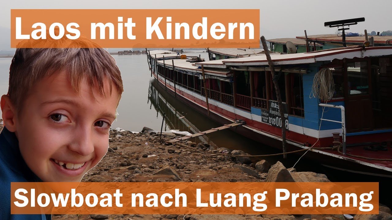 Laos mit Kindern | Mit dem Slowboat nach Luang Prabang | Weltreise mit Kindern - Weltreise VLOG #4