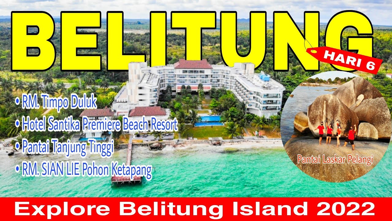 Explore Belitung Island Hari Ke 6 | Kuliner Khas Belitung, Hotel Santika, Pantai Tanjung Tinggi