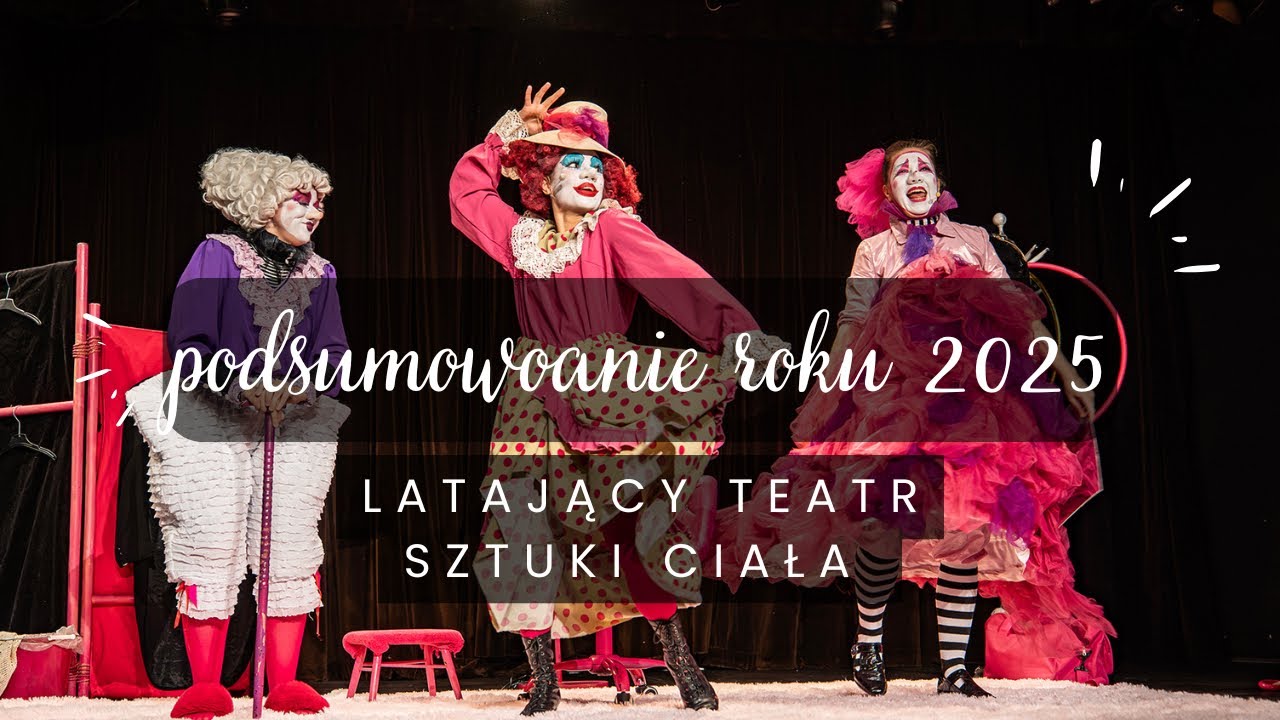 Podsumowanie roku 2025 - Latający Teatr Sztuki Ciała