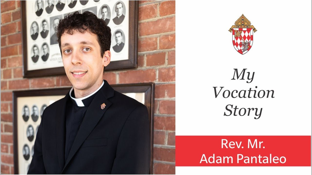 My Vocation Story | Rev. Mr. Adam Pantaleo