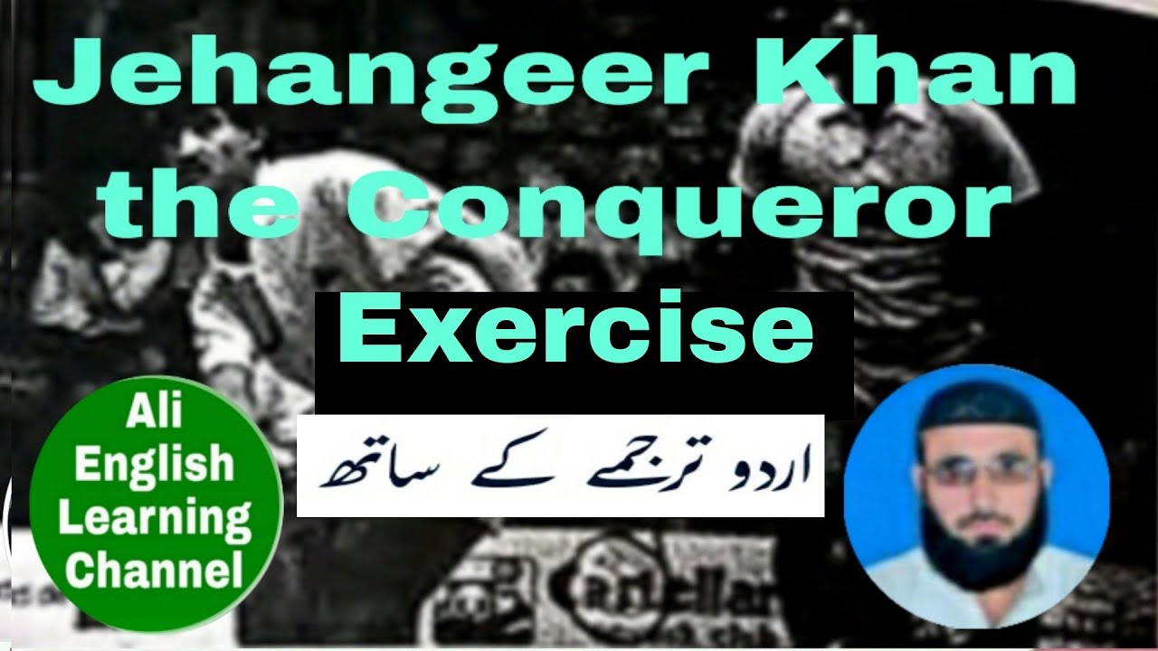 Jehangeer Khan the Conqueror Exercise