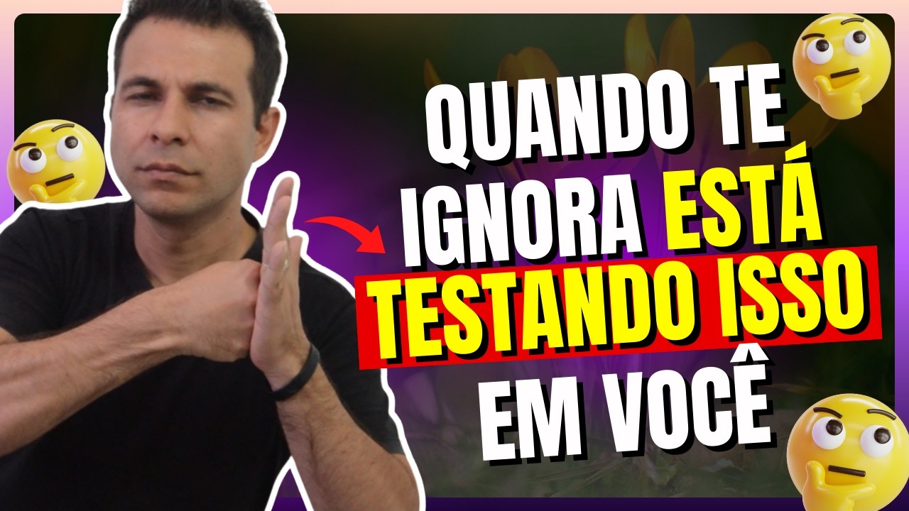 Quem Te Ignora Está Testando Esse Ponto Fraco Em Você (Explicação Psicológica)