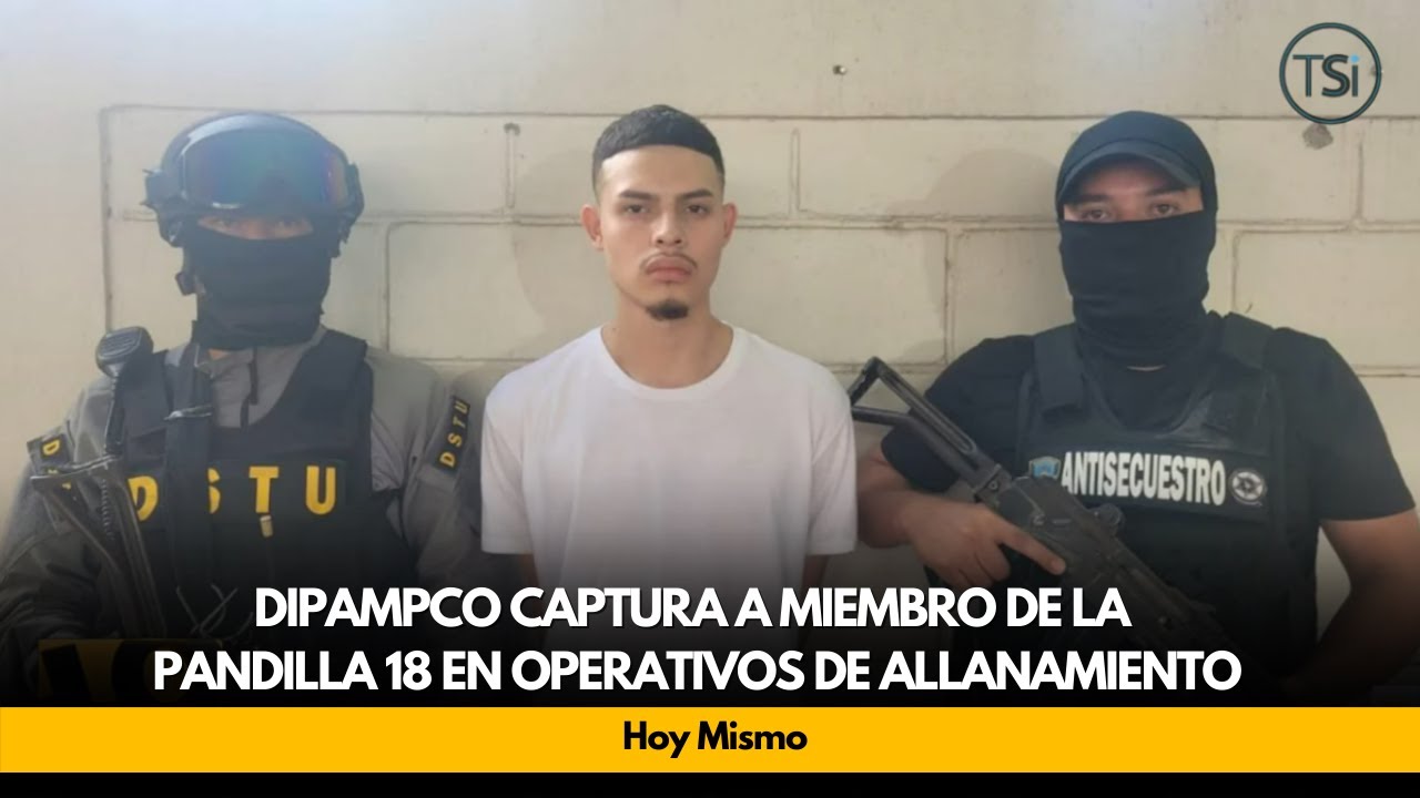 DIPAMPCO captura a miembro de la pandilla 18 en operativos de allanamiento.