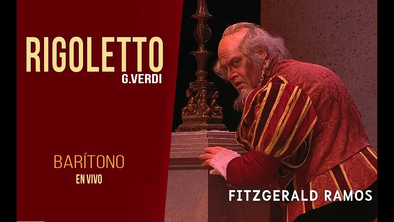Rigoletto completa–Giuseppe Verdi–Barítono Fitzgerald Ramos.Teatro Nacional de Costa Rica.CLN/OSN.
