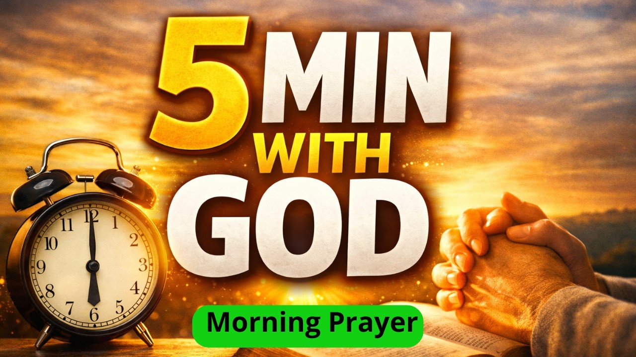 5 Minutes with God in the Morning Changes Everything | Morning Prayer