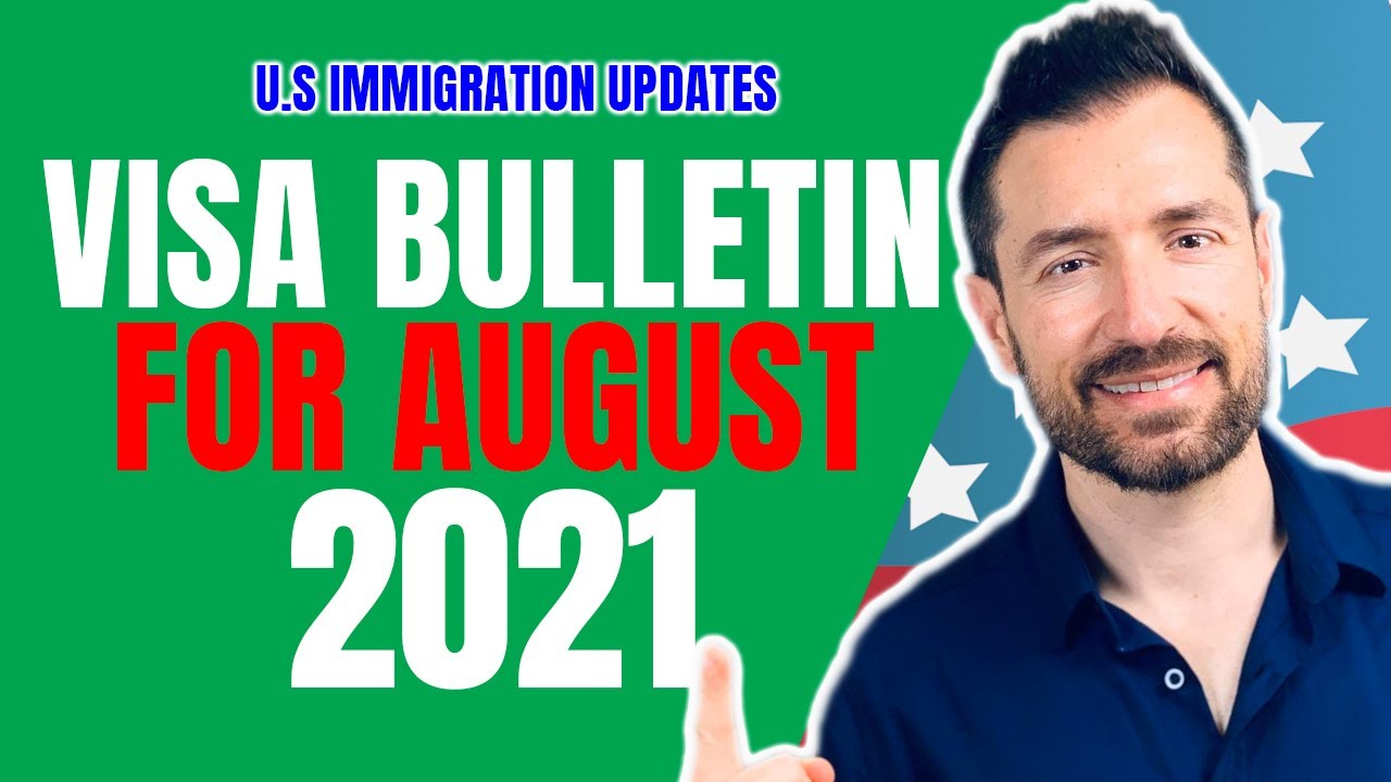 US Immigration News: Visa Bulletin For August 2021 | Family-Sponsored | Employment-based Updates