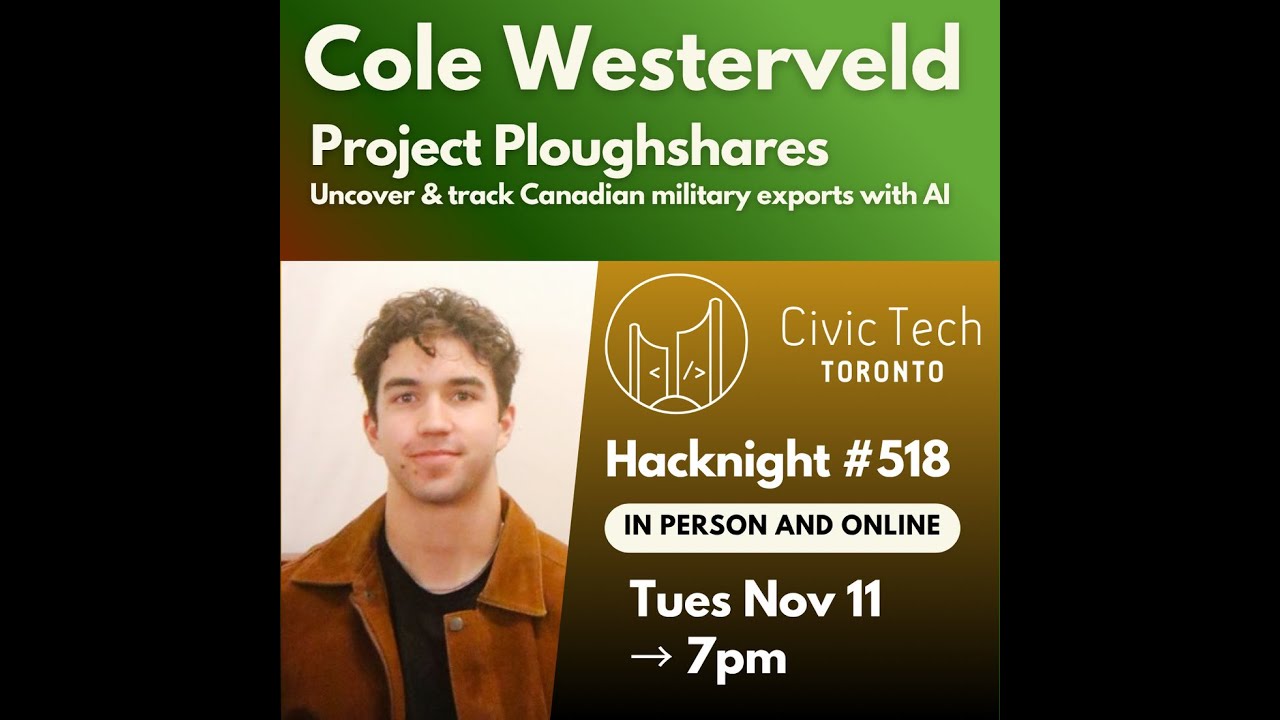Hacknight #518 · Cole Westerveld: Project Ploughshares: Uncover & track Canadian military exports…