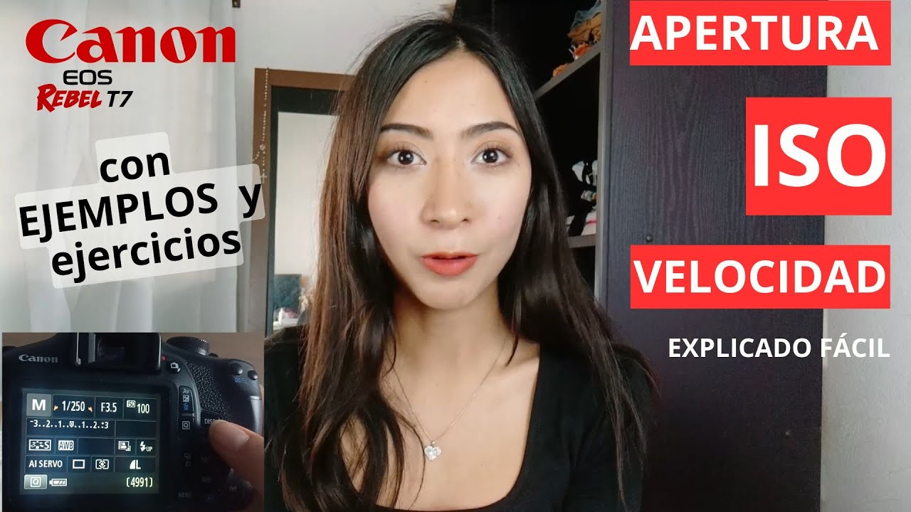 C&Oacute;MO usar la C&Aacute;MARA en modo MANUAL: ISO, VELOCIDAD DE OBTURACI&Oacute;N, APERTURA | CON EJERCICIOS canon t7