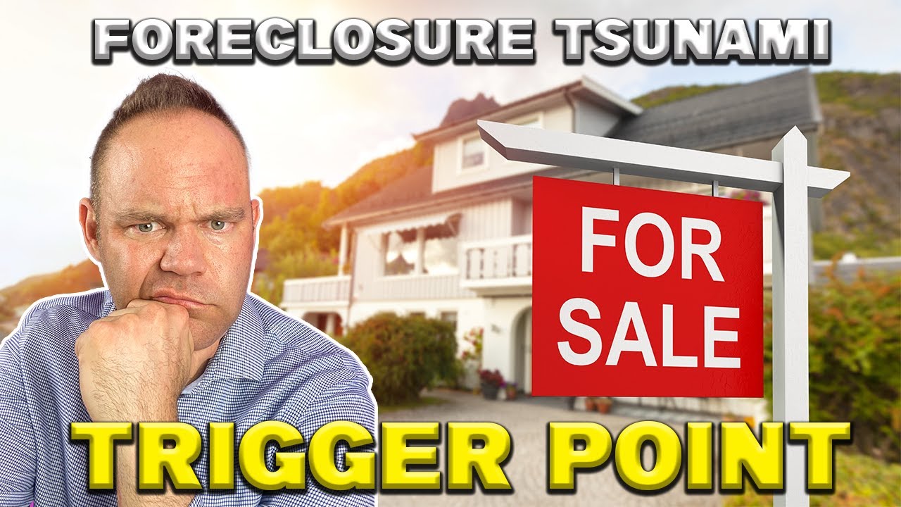 Mortgage Trigger Point: Foreclosure Tsunamis Coming?