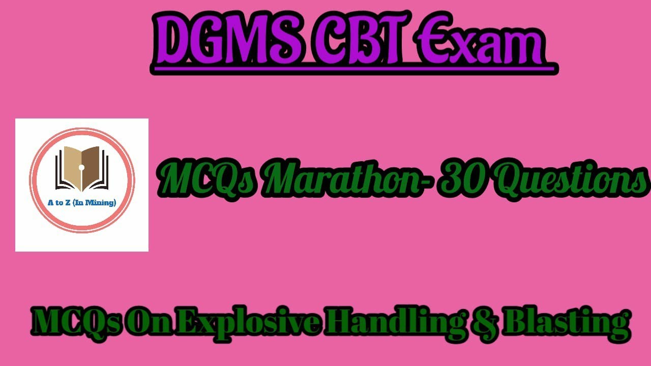 MCQs on Explosive Hand. & Blasting ||Q - 01 to 30 || DGMS Exam MCQs || A to Z|| DGMS CBT Exam