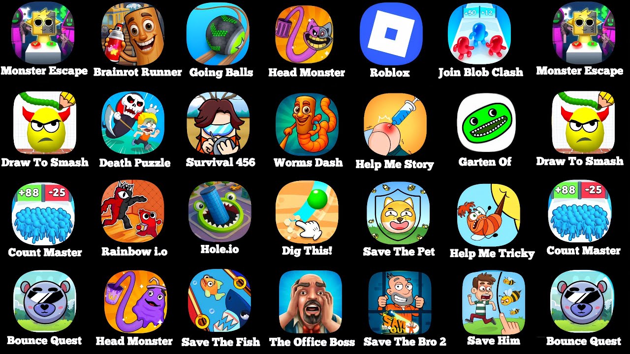 Draw To Smash,Count Master,Going Balls,Death Puzzle,Save The Fish,Help Me Story,Roblox,Save The Pet
