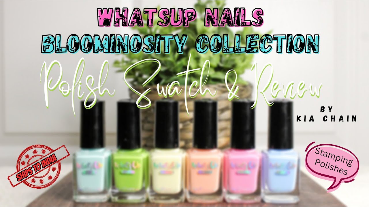 WhatsUp Nails Bloominosity Stamping Polish Collection || Swatch & Review (Live Stamping)