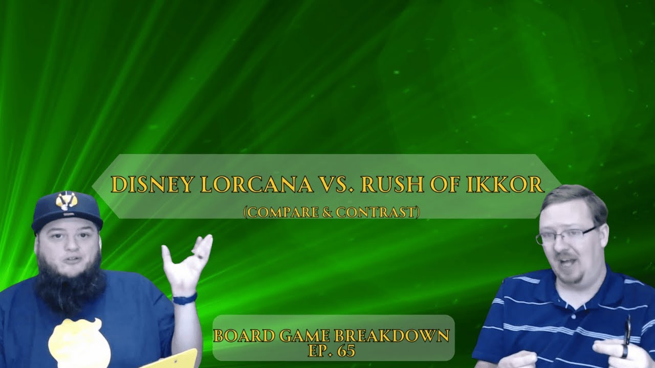 Board Game Breakdown Ep. 65: Disney Lorcana vs. Rush of Ikkor