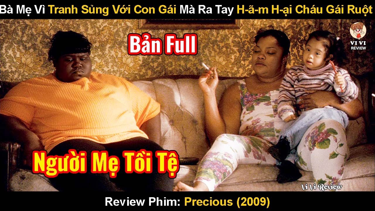 B&agrave; Mẹ V&igrave; Tranh Sủng Với Con G&aacute;i M&agrave; Ra Tay Với Ch&aacute;u Ruột M&igrave;nh | Review Phim: Precious (2009)