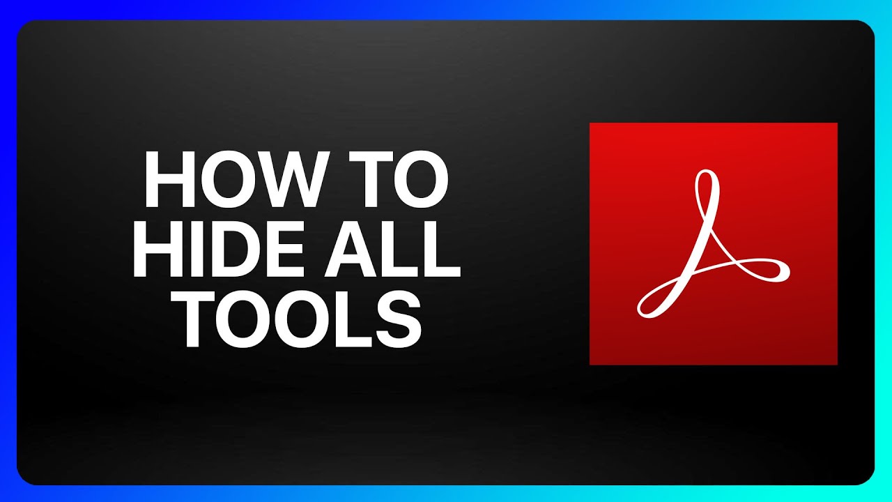 How To Hide All Tools In Adobe Acrobat Tutorial