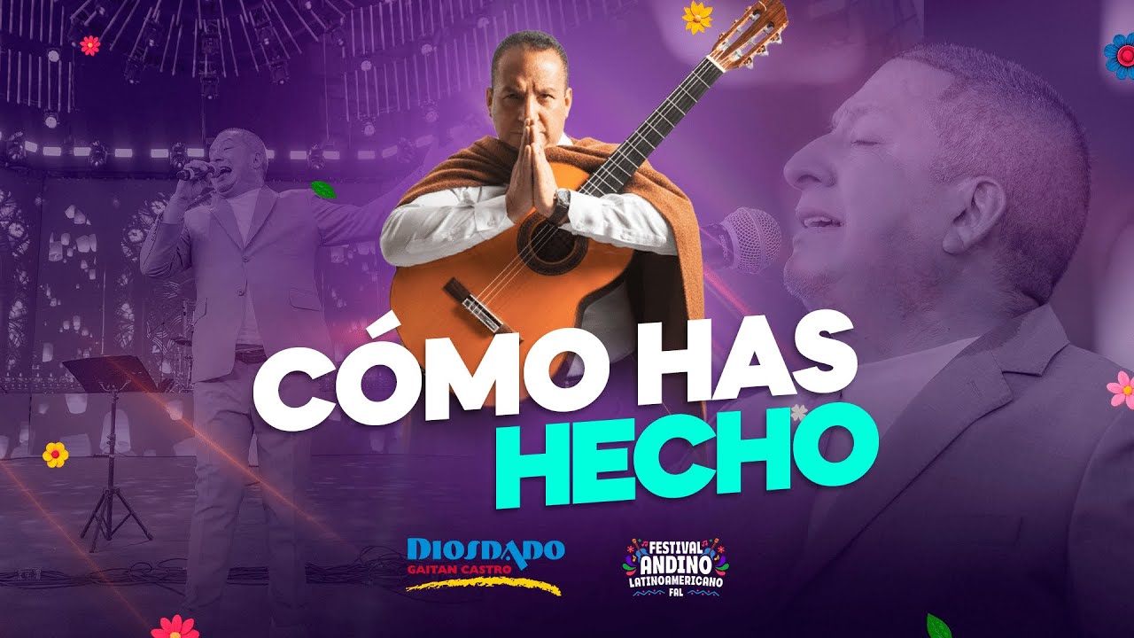 Cómo has hecho - Diosdado Gaitán Castro | Festival Andino Latinoamericano 7ma. edición - Lima