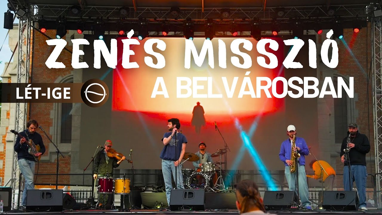 ZENÉS MISSZIÓ A BELVÁROSBAN – Megrendezték a 20. Református Zenei Fesztivált - Lét-Ige