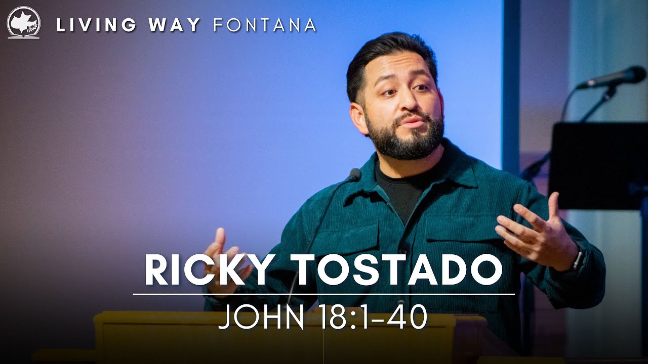 Ricky Tostado // John 18:1-40 // 11-30-2025