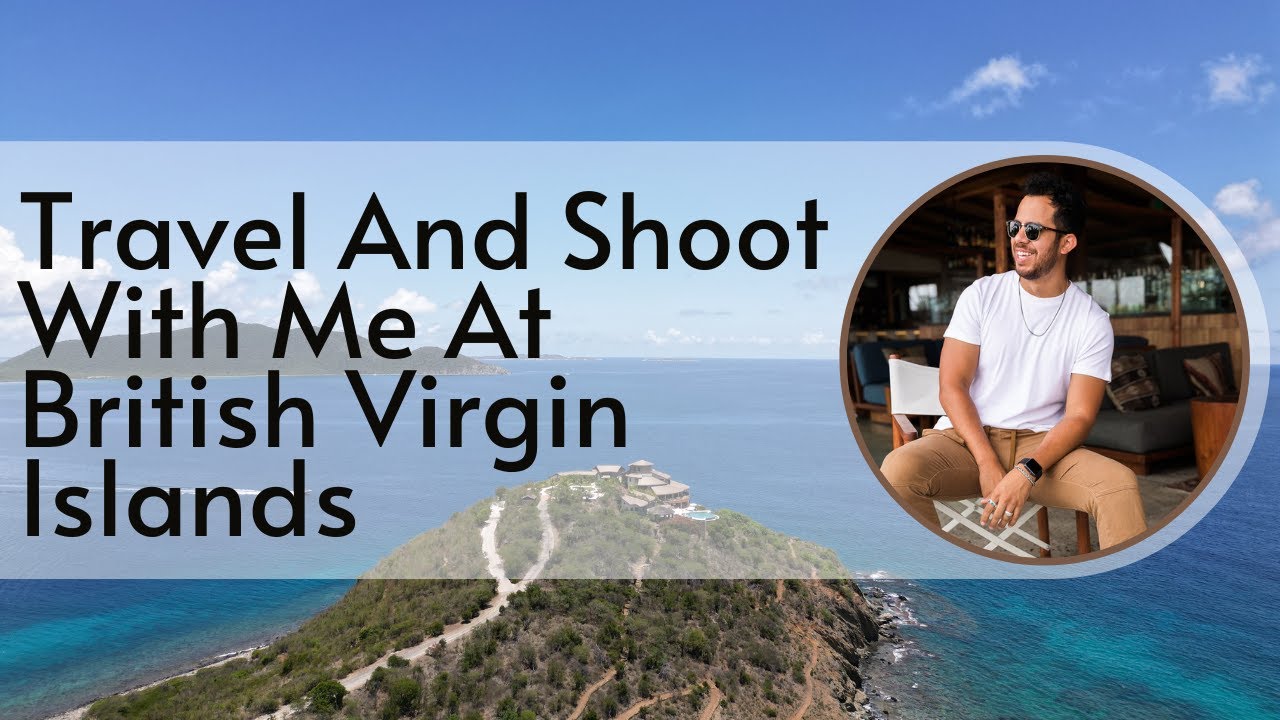Shoot With Me At British Virgin Islands | Things A Photographer Should Know |Pro Tip |Travel Vlog