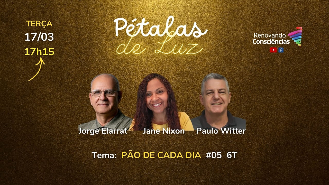 PÉTALAS DE LUZ |  PÃO DE CADA DIA  | #05 6T | 17/03/26 | 17h15