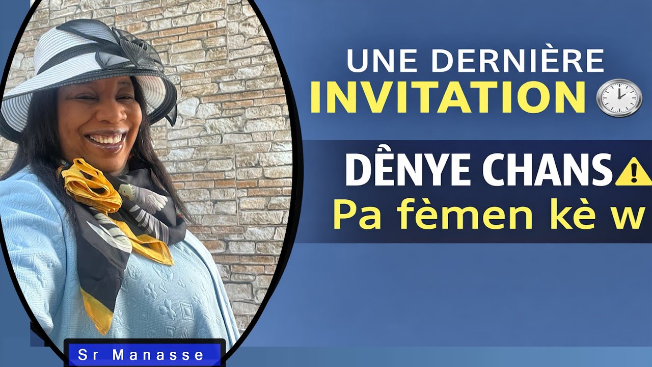 UNE DERNIÈRE INVITATION ⚠️ | Si w tande vwa Bondye, pa fèmen kè w / MESSAGE SR MANASSE