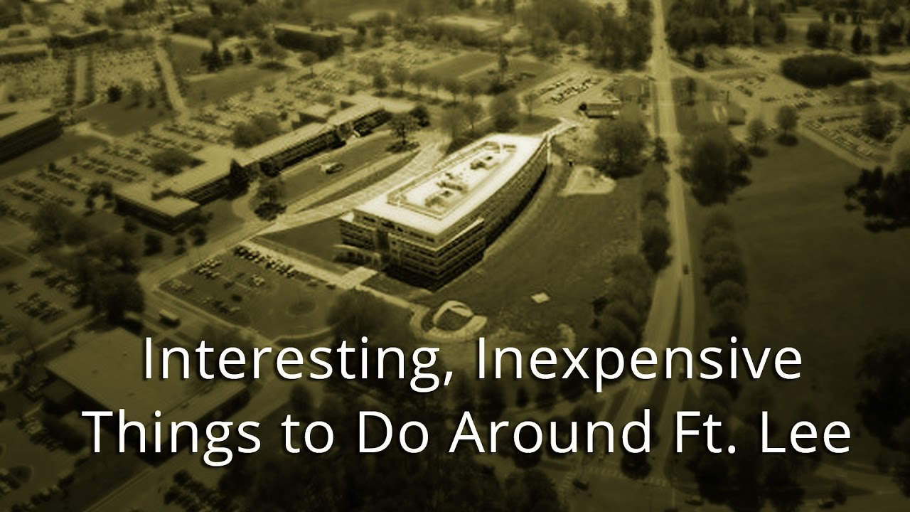 Interesting Inexpensive Things to Do Around Fort Lee - Save Money and Spend Time Near Fort Lee, VA
