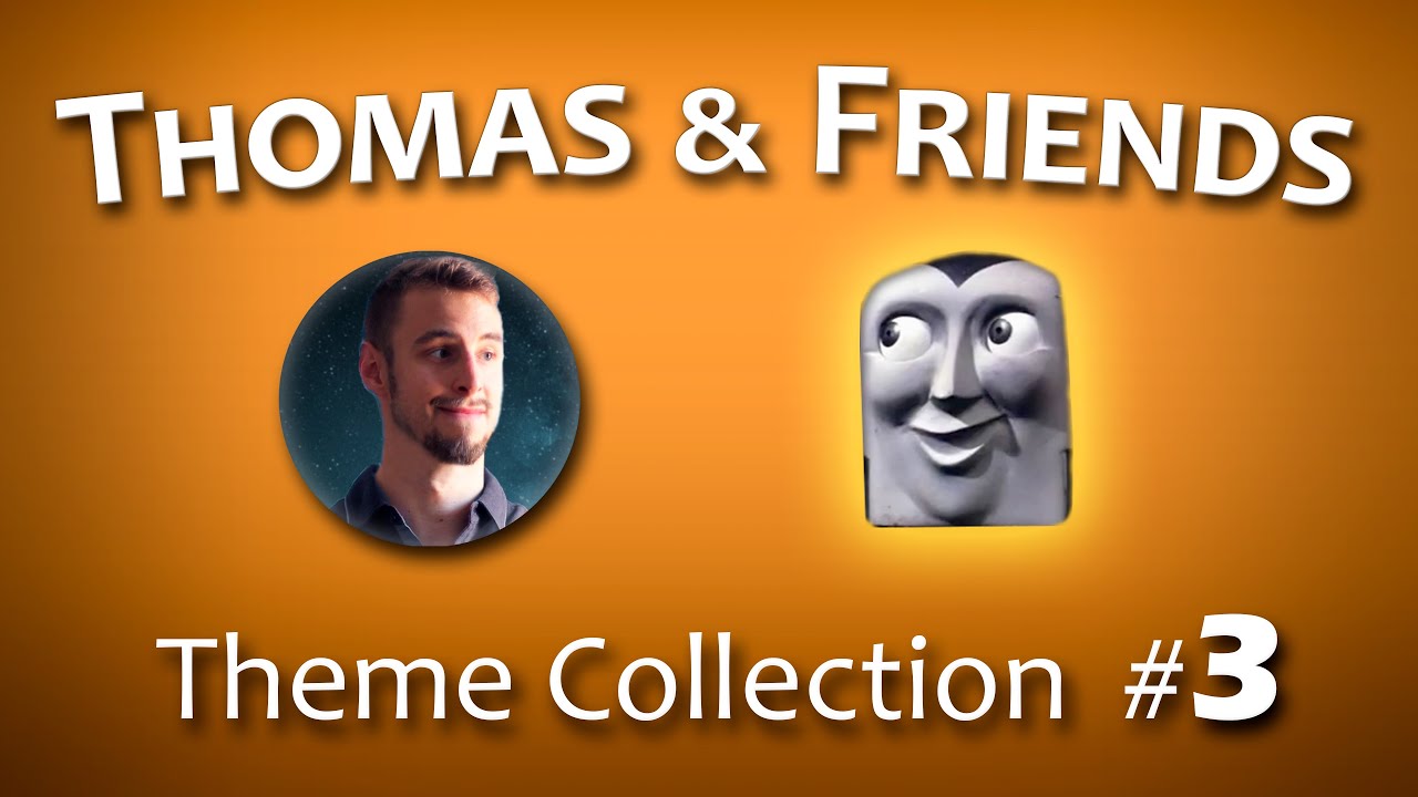 Thomas & Friends - Theme Collection #3 🟧
