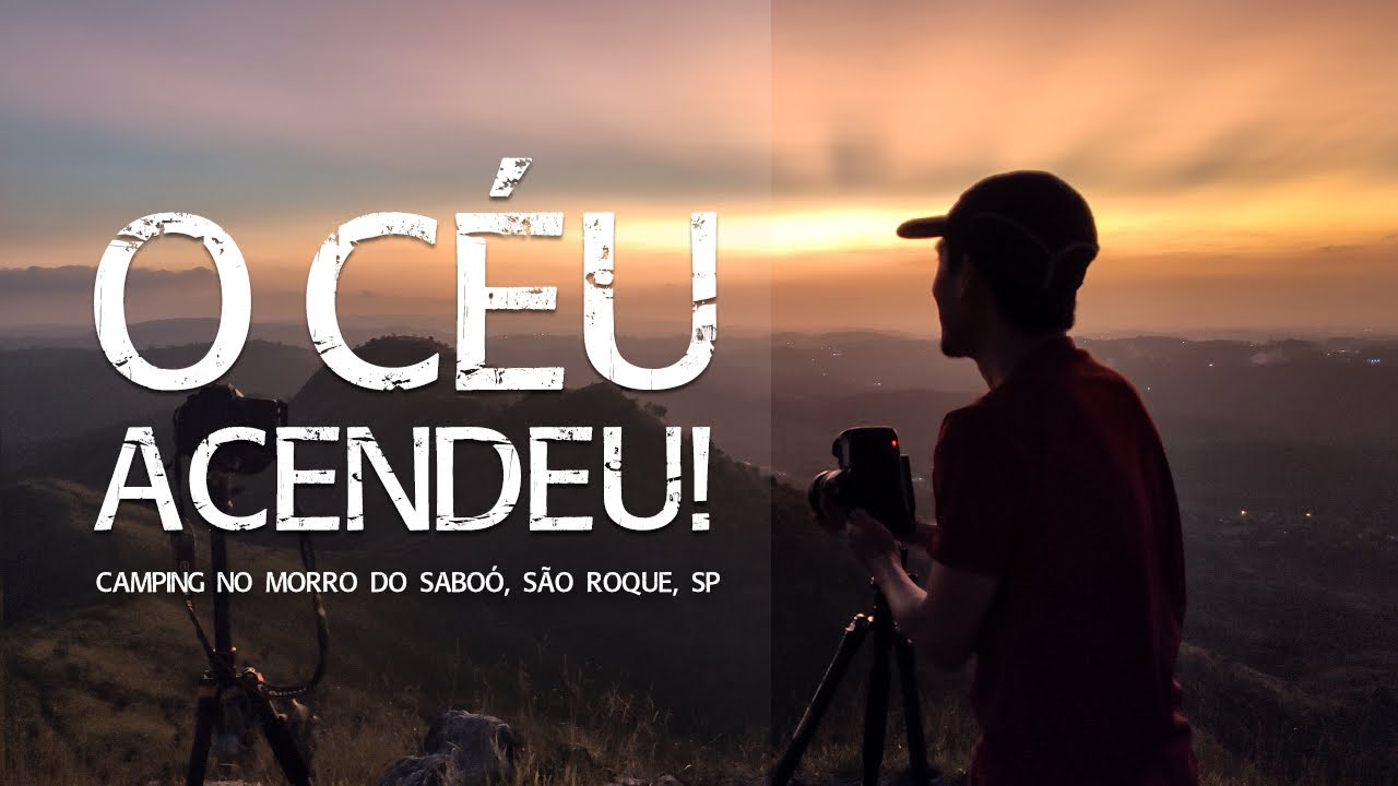 Camping e fotografia no Morro do Saboó - São Roque, SP [Fotografia na prática] - parte 1/2
