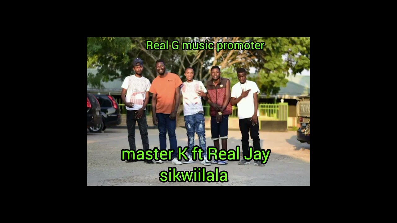 master K ft Real Jay-sikwiilala-Real g-Musicpromotion