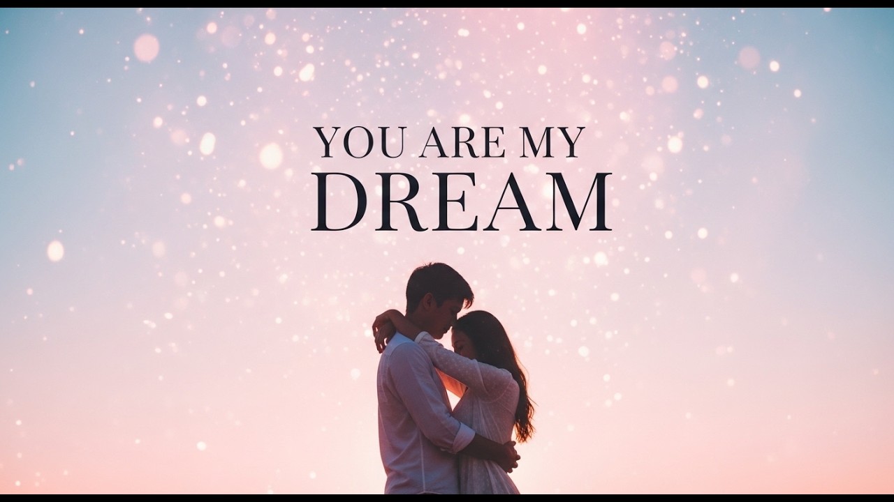 “You Are My Dream”