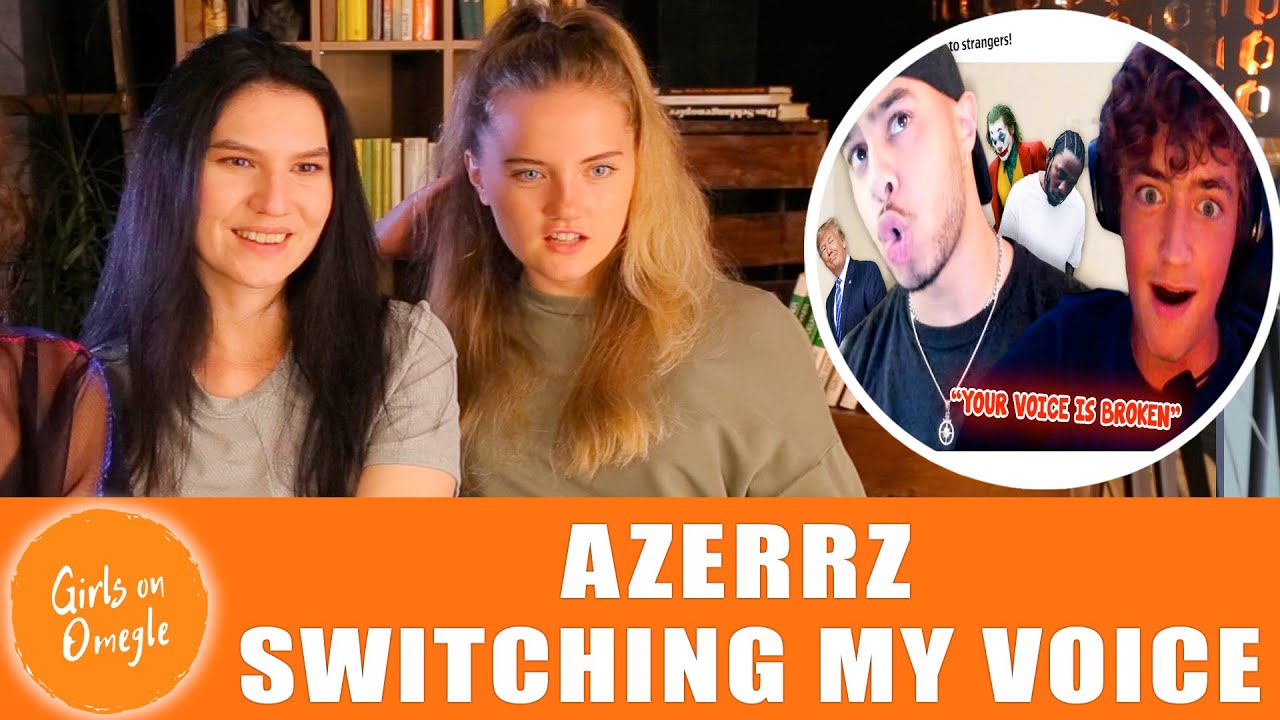 Girls On Omegle. Reaction. Azerrz - Switching my VOICE Mid-Conversation on OMEGLE ! #5.