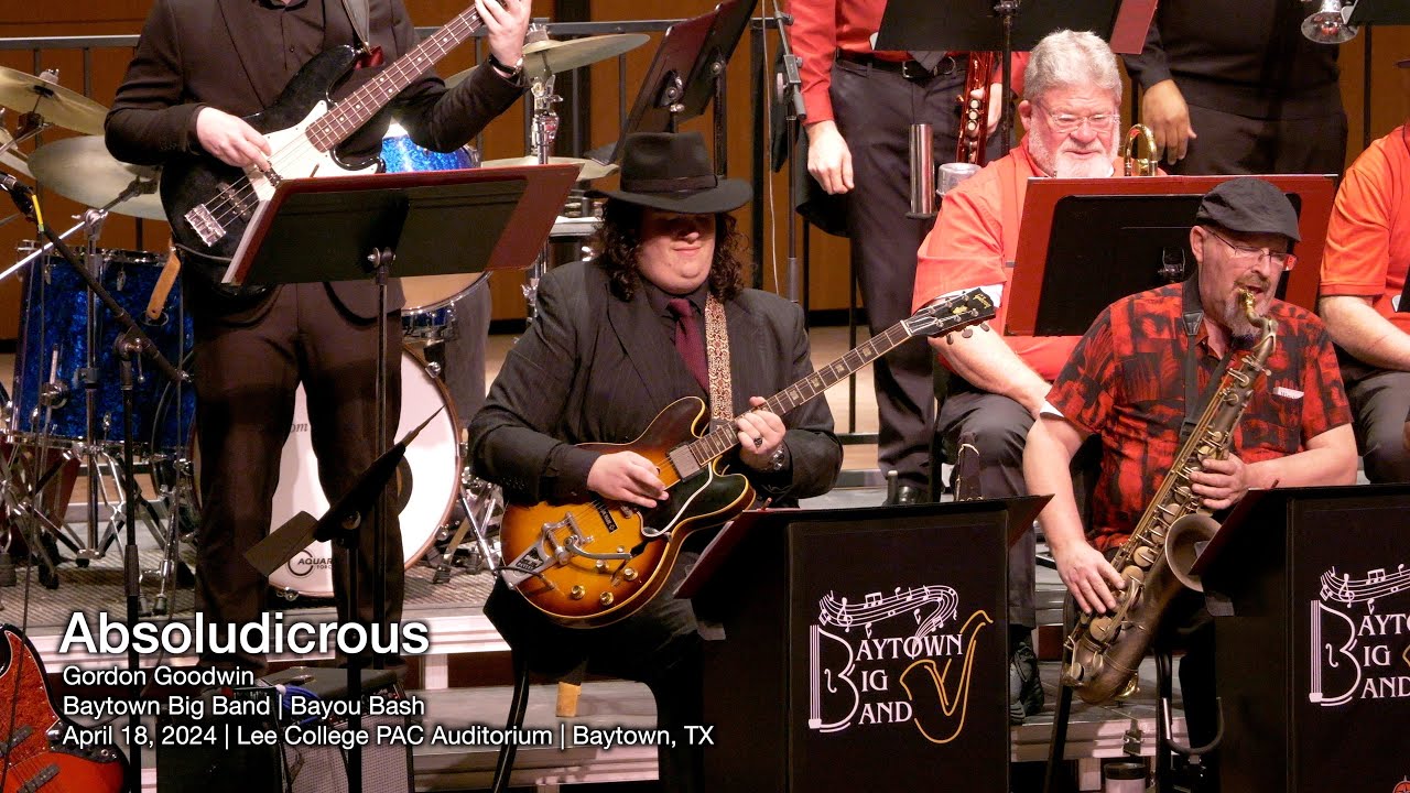 Absoludicrous | Gordon Goodwin | Baytown Big Band / Lee College Jazz