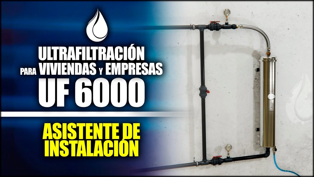 Cómo instalar un equipo de ultrafiltración de agua para viviendas y empresas UF6000 | IMA Water