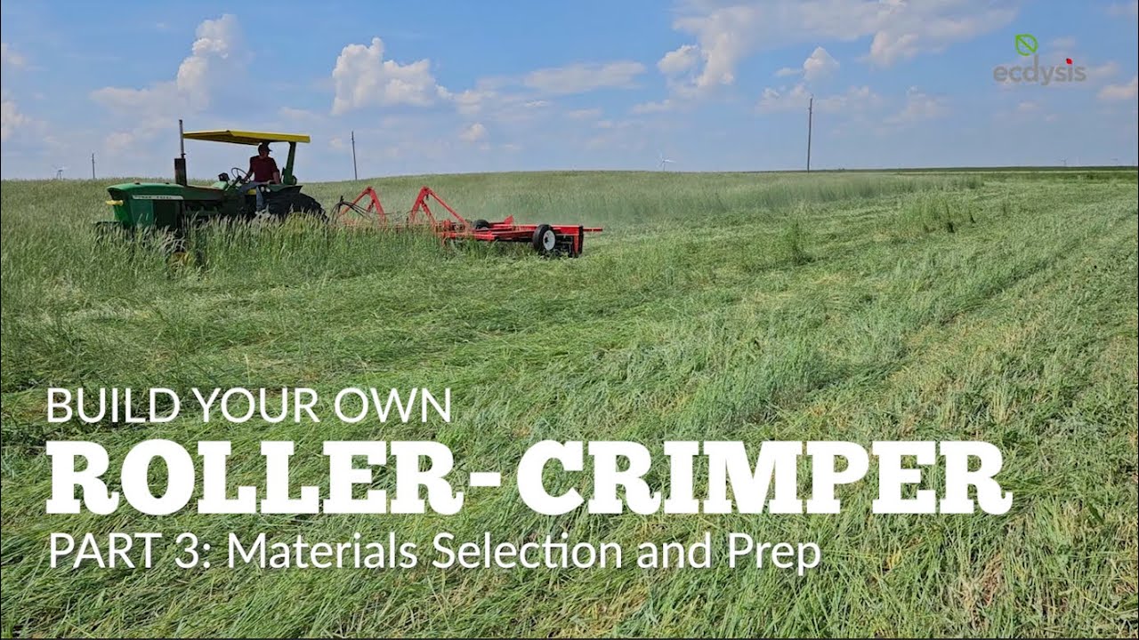 Building Your Own Roller-Crimper Part 3: Materials Selection and Prep