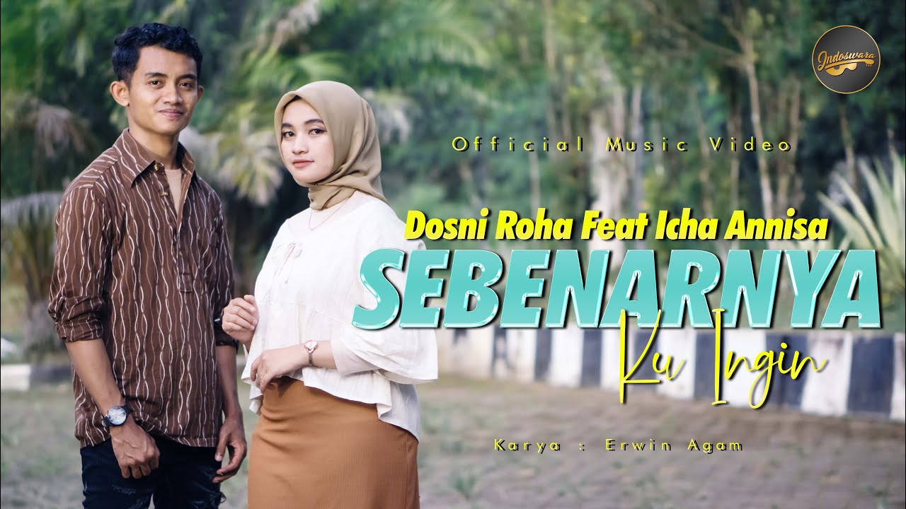 Dosni Roha Ft. Zicha Anesha - Sebenarnya Ku Ingin (Official Music Video)