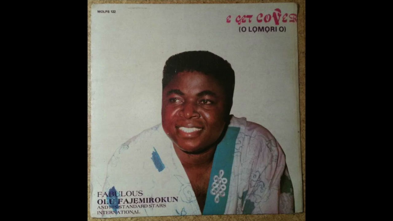 Fabulous Olu Fajẹmirokun And His Standard Stars International - E Get Cover (O Lọmọri O) (Side A)