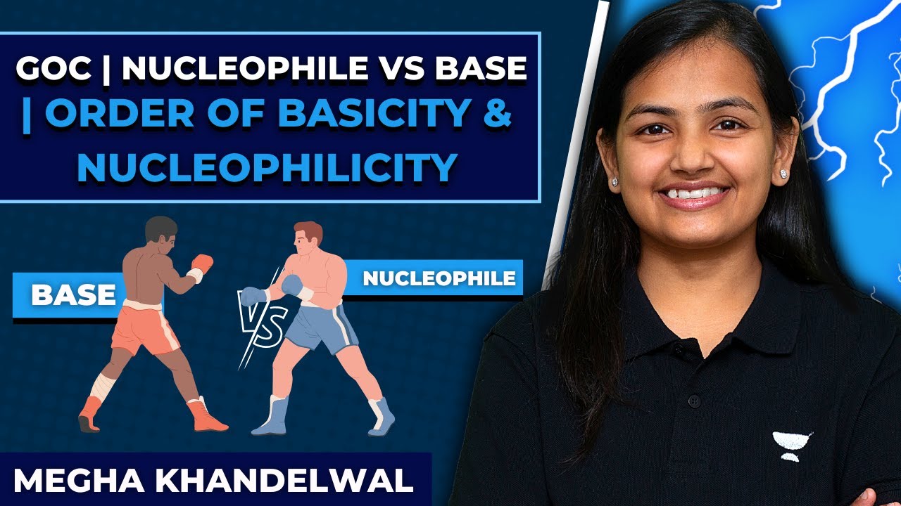 GOC | Basicity vs Nucleophilicity | JEE Chemistry | JEE English | Megha Khandelwal