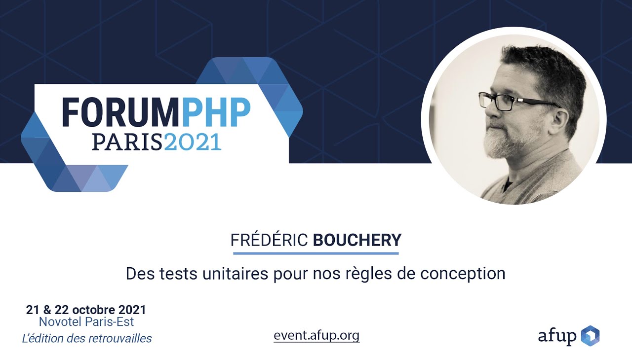 Des tests unitaires pour nos règles de conception - Frederic BOUCHERY - Forum PHP 2021