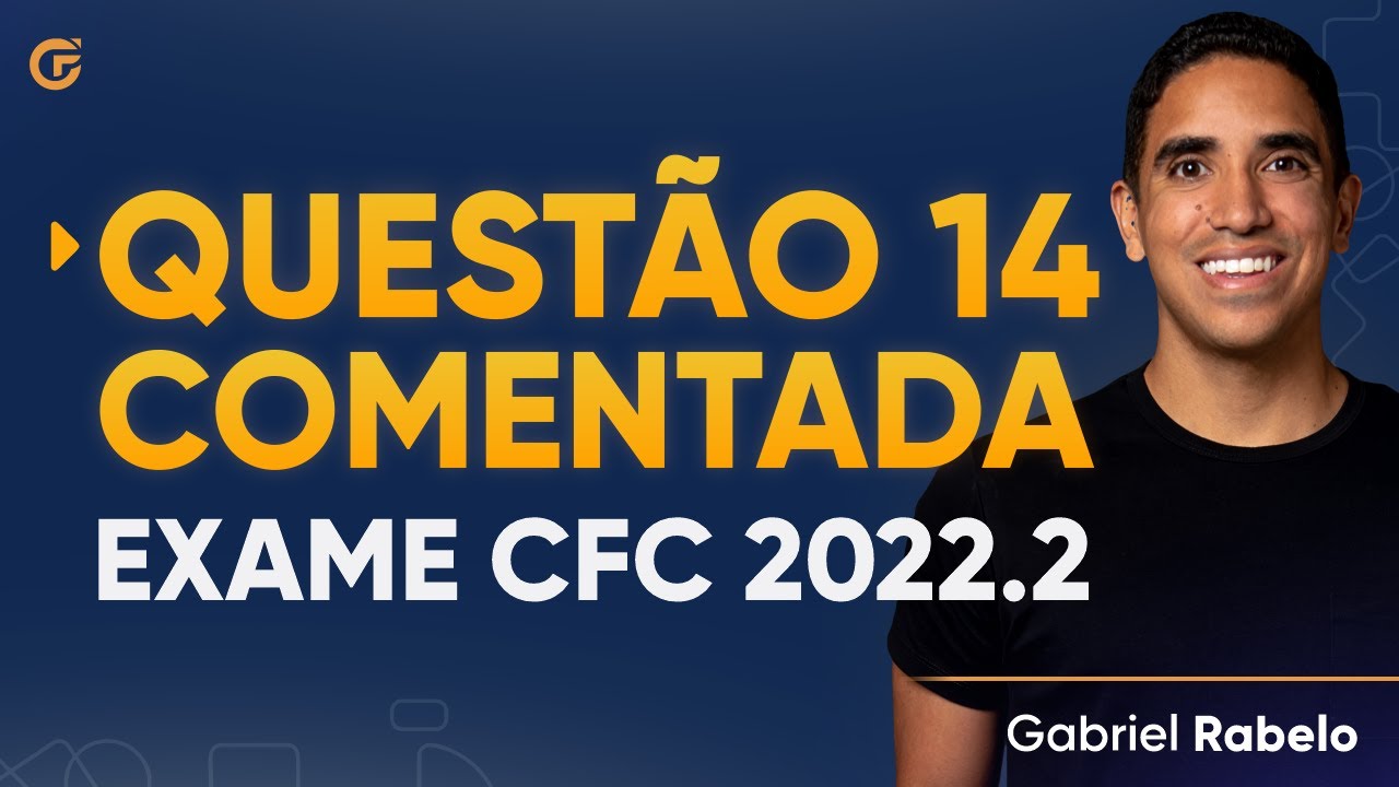 Questão 14 Comentada - Exame de Suficiência 2022.2