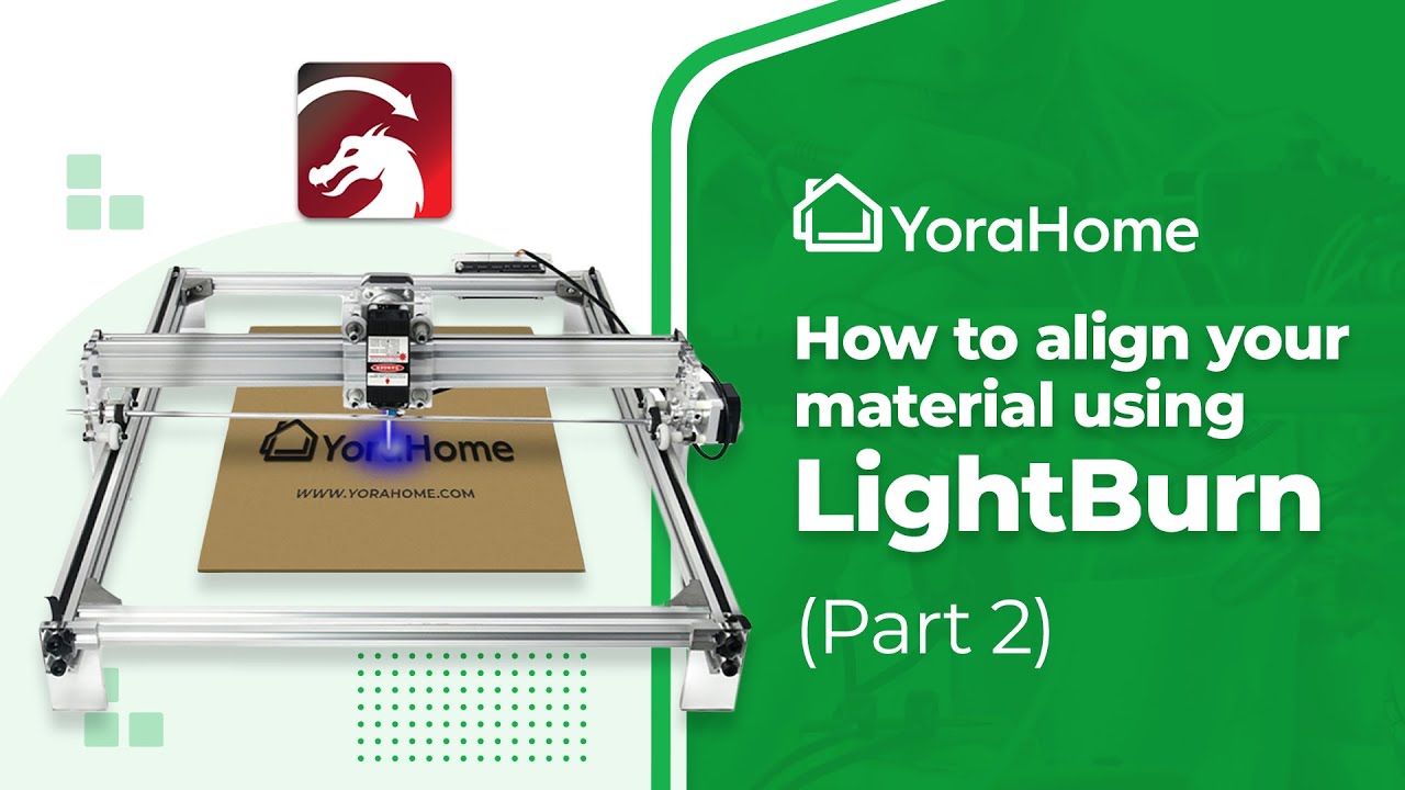 How to align your material using LightBurn (Part 2)