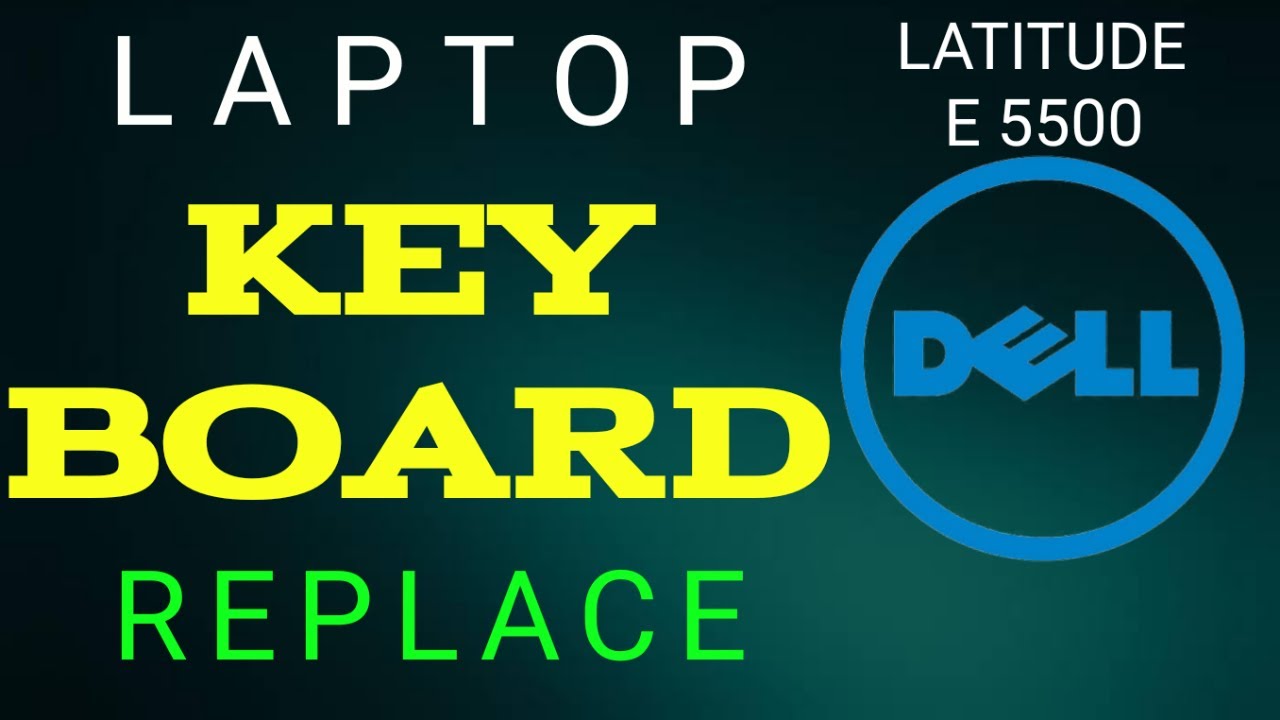 dell latitude e5500 keyboard replacement