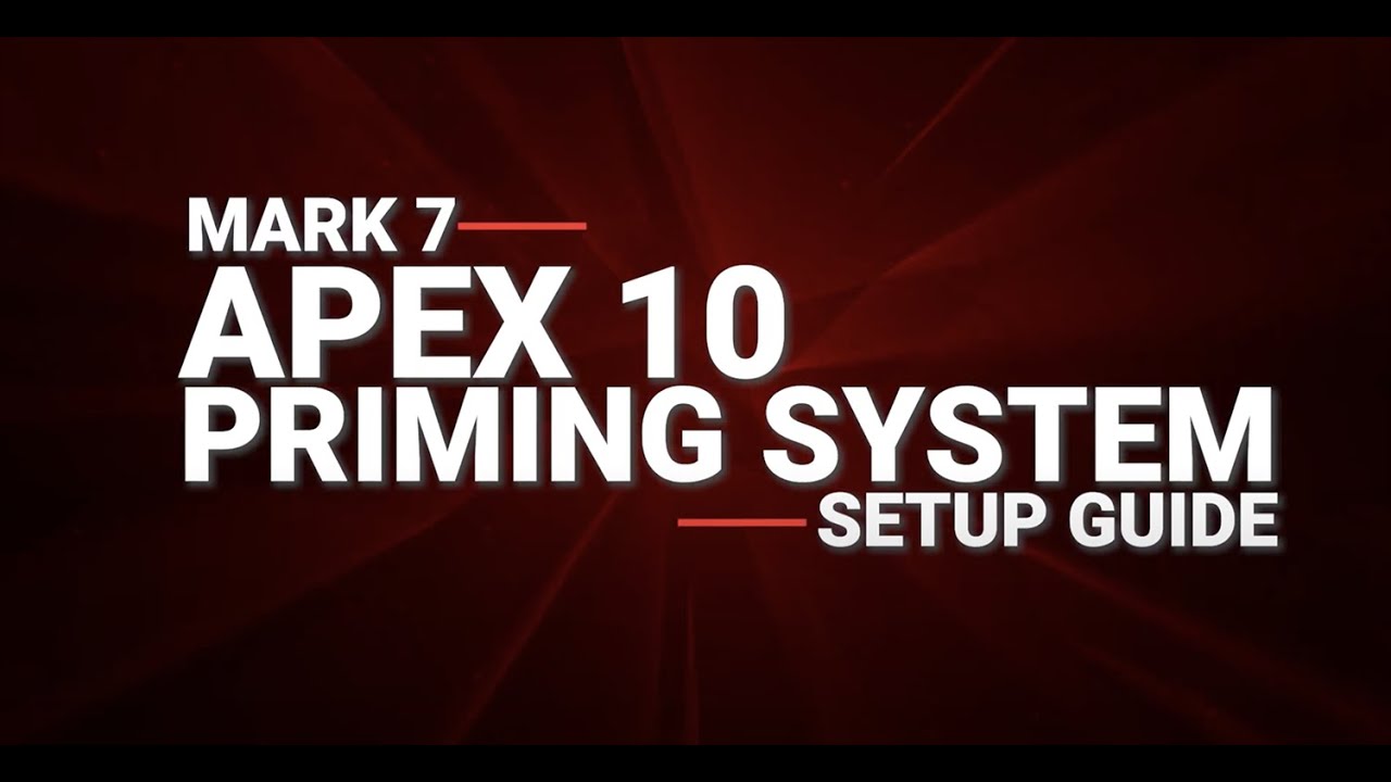 Apex 10 Priming System Setup Guide