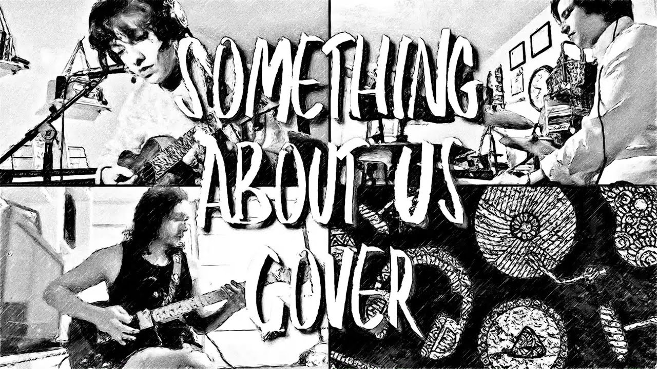 Something About Us Cover Ft. Dannies From The South