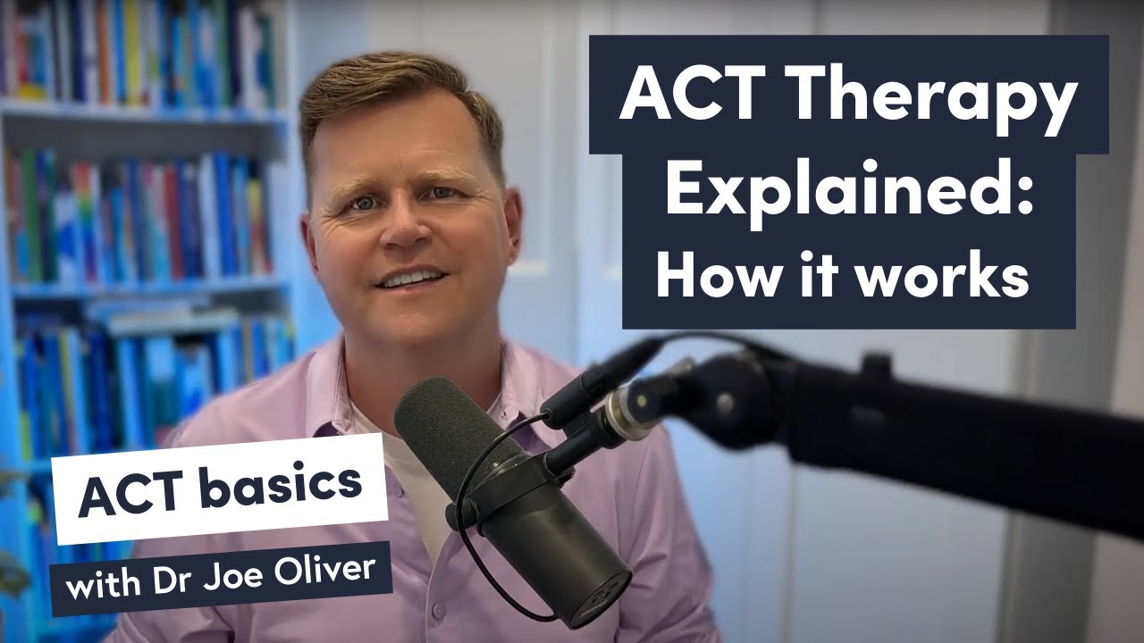 ACT Therapy Explained: Core Processes & How It Works