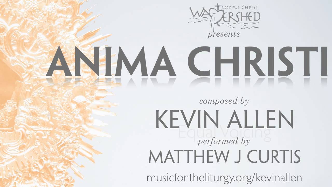 ANIMA CHRISTI • 3-part Polyphony by Kevin Allen