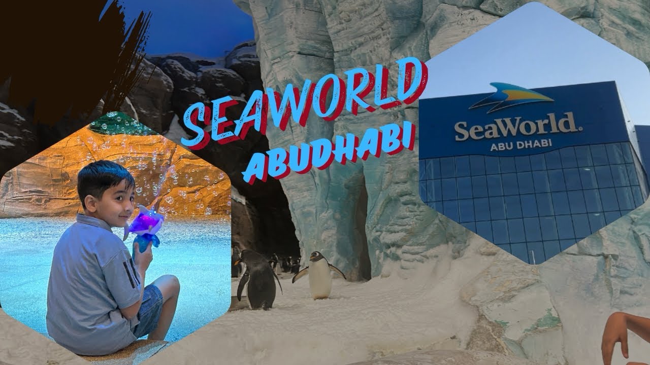 SeaWORLD AbuDhabi |Exploring and enjoying | Family fun